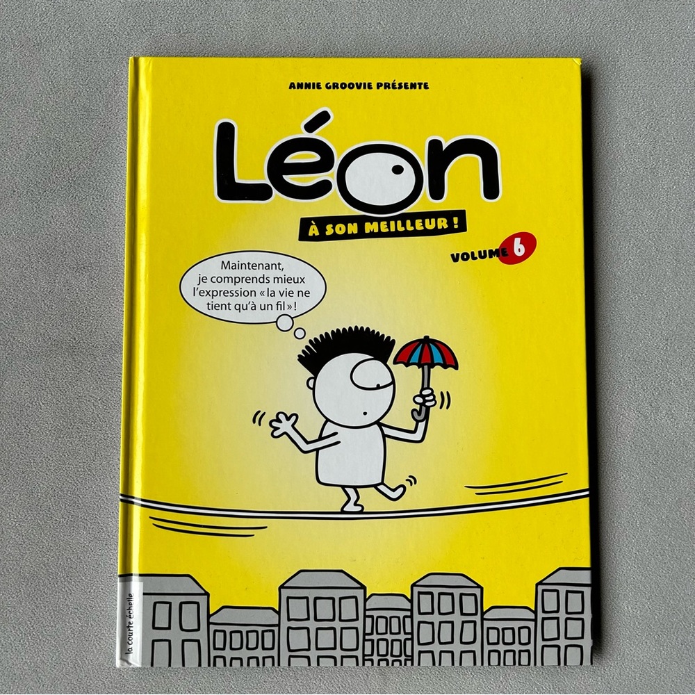 FRENCH ~ Leon a son meilleur! ~ Volume 6 ~ Hardcover ~ Bande dessinee